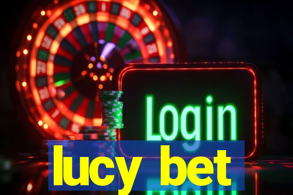 lucy bet